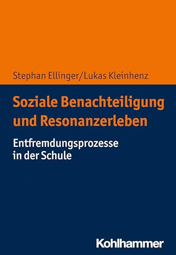 Soziale Benachteiligung und Resonanzerleben: Entfremdungsprozesse in der Schule