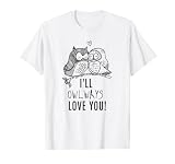 I'll Owlways In Love Two Cute Owls in Love Idée cadeau T Shirt