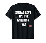 Spread Love It's The Brooklyn Way T Shirt T-Shirt