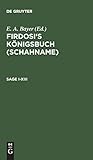 Firdosi: Firdosi's Königsbuch (Schahname): Sage I?XIII