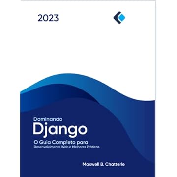 Capa do livro Dominando Django: O Guia Completo para Desenvolvimento Web e Melhores Práticas