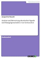 Analyse Und Bewertung Akustischer Signale Und Klangeigenschaften Von Gerauschen 3656966575 Book Cover
