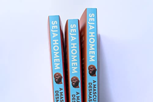 Seja homem: a masculinidade desmascarada