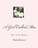 A Girl Called Max: My Life Story
