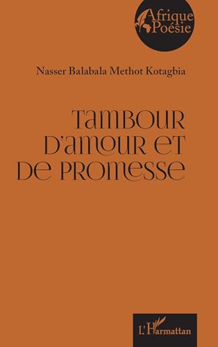 Tambour d�famour et de promesse (Afrique Poesie)