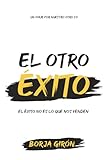 El otro éxito: El éxito no es lo que nos venden