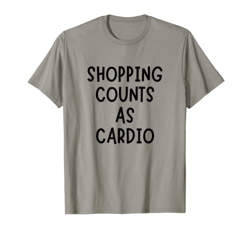Compras Cuenta Como Cardio Funny Sarcastic Camiseta