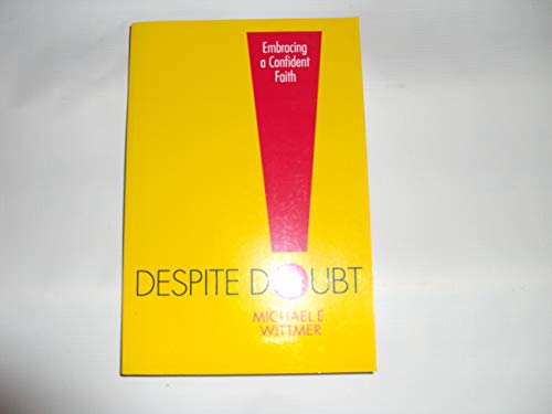 Despite Doubt: Embracing a Confident Faith