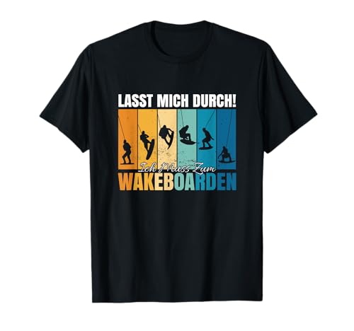 Wakeboard Trainer Zubehör Lasst Mich Durch Wakeboarder T-Shirt