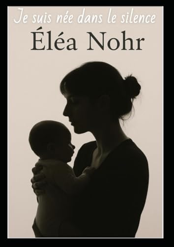Je suis nee dans le silence