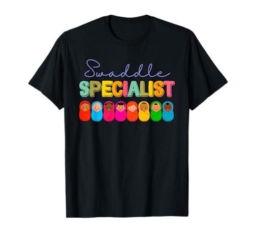 Swaddle Specialist NICU Nurse Mother Baby Neonatal ICU L&D T-Shirt