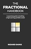 The Fractional Handbook: How to build a high leverage portfolio career across 2 to 4 clients without burning out