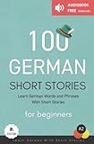 100 German Short Stories For Beginners Learn German With Short Stories: Audiobook Free Download - Mustafa Yildirim 