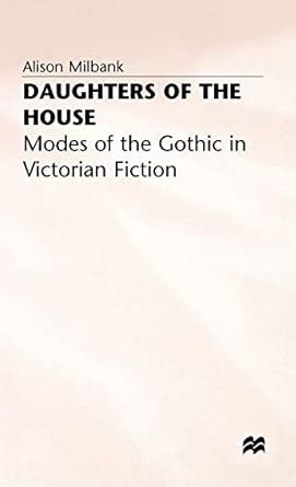 Daughters of the House: Modes of the Gothic in Victorian Fiction 1992nd Edition book cover