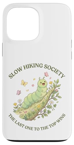 Slow Hiking Society The Last One to The Top Wins �����Y ���f�B�[�X �X�}�z�P�[�X iPhone 13 Pro Max �p