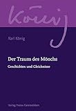 Der Traum des Mönchs: Geschichten und Gleichnisse (Karl König Werkausgaben)