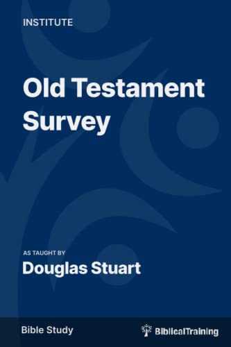 Old Testament Survey: An overview of Genesis through Malachi
