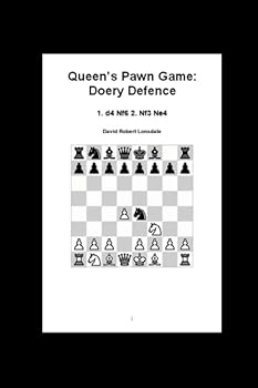Paperback Queen's Pawn Game: Doery Defence: 1. d4 Nf6 2. Nf3 Ne4 Book
