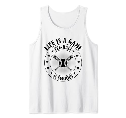 Life is a game Tee-ball is serious - Funny Tee-ball Quotes Tank Top