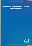 weltpostverein  Gesetz zu den Verträgen vom 27. Juli 1984 des Weltpostvereins