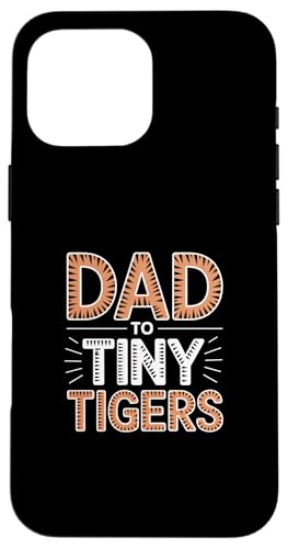 Dad To Tiny Tigers �X�}�z�P�[�X iPhone 16 Pro Max �p