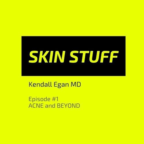 Skin STUFF Episode 1: Acne and Beyond