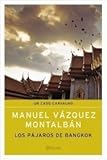  Los pájaros de Bangkok (Carvalho) de Vázquez Montalbán, Manuel (2003) Tapa blanda