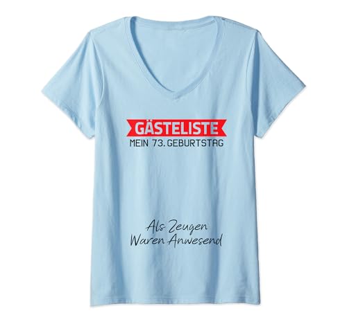 Mujer Gästeliste Mein 73. Geburtstag Libro de visitas Firma Camiseta Cuello V