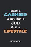  Being a Cashier is not just a Job it is a Lifestyle Notebook: 6x9 inches - 110 graph paper, quad ruled, squared, grid paper pages • Greatest Passionate working Job Journal • Gift, Present Idea