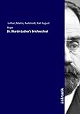  Dr. Martin Luther\'s Briefwechsel