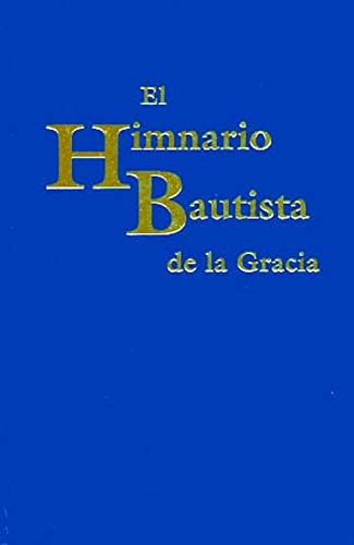 El himnario bautista de la Gracia (Spanish Edition)