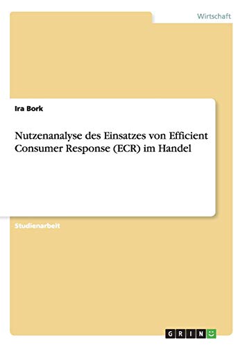 livre Nutzenanalyse des Einsatzes von Efficient Consumer Response (ECR) im Handel