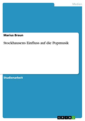 Stockhausens Einfluss auf die Popmusik (German Edition)