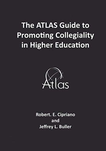 The ATLAS Guide to Promoting Collegiality in Higher Education (ATLAS Guides)