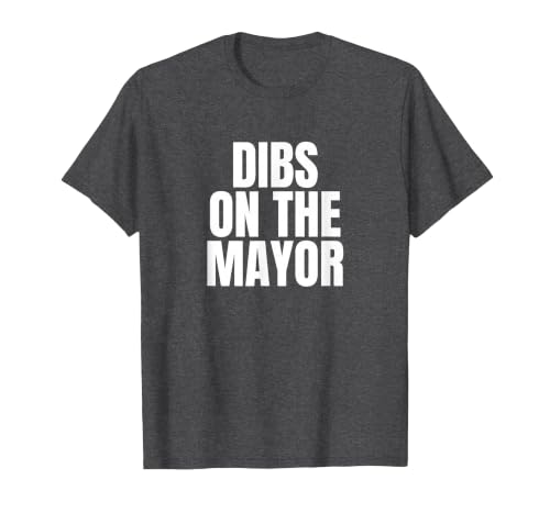 I Call Dibs on the Mayor Job Career Work T-Shirt, Men, Dark Heather Grey, 5X-Large