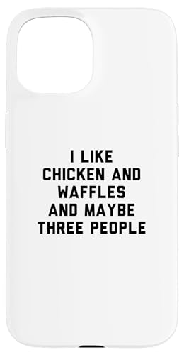 Fun I Like Chicken and Waffles and Maybe Three People �X�}�z�P�[�X iPhone 15 �p