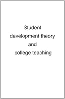 Student development theory and college teaching 0943025672 Book Cover