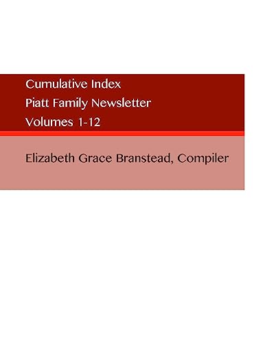 Piatt Family Newsletter: Cumulative Index (Piatt Family Newsletters)