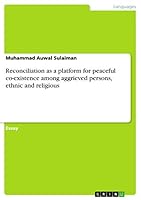 Reconciliation as a platform for peaceful co-existence among aggrieved persons, ethnic and religious 3668751773 Book Cover