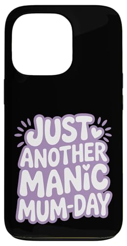 Just Another Manic Mum Day Funny Mom ���p �X�}�z�P�[�X iPhone 13 Pro �p