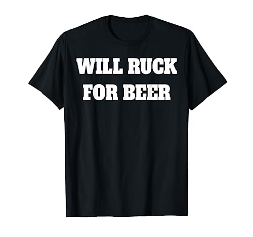 Funny Rugby Shirt Will Ruck For Beer Funny Rugby Camiseta