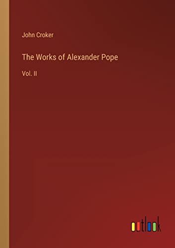 The Works of Alexander Pope: Vol. II