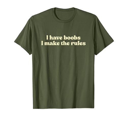I Have Boobs I Make The Rules Y2k Aesthetic Iconic Slogan T�V���c