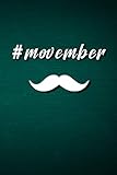  Movember: Notebook Design with Mustache and an elegant cover for Movember 2020 New November 2020 Gift for everyone Men & Women and Perfect Gift For ... shave - movember badge - movember pins 2021