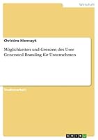 M�glichkeiten und Grenzen des User Generated Branding f�r Unternehmen 3668304963 Book Cover