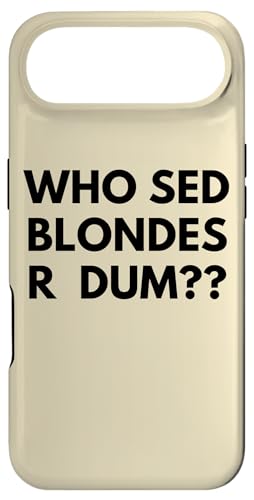 Funny Dumb Blonde Sarcasm iPhone Case - Shock-Absorbent