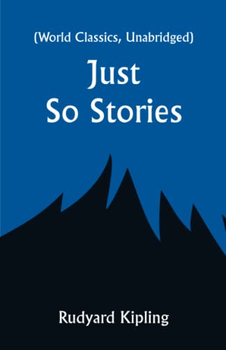 Just So Stories (World Classics, Unabridged)