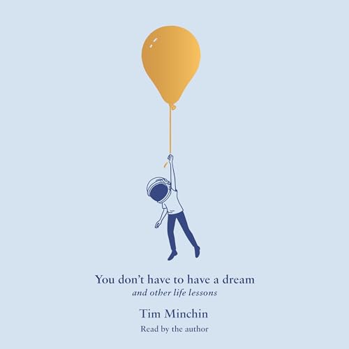 You Don't Have to Have a Dream by Tim Minchin episode artwork