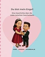 Du bist mein Engel! You’re an Angel to Me!: Eine Geschichte über die Liebe zwischen Geschwistern A Story about the Love between Siblings (Always Better Together) (German Edition) B0F6CTN9VH Book Cover