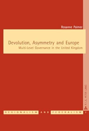 Devolution, Asymmetry and Europe: Multi-Level Governance in the United Kingdom: 14 book cover
